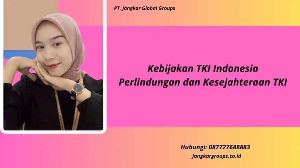 Kebijakan TKI Indonesia Perlindungan dan Kesejahteraan TKI