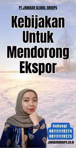 Kebijakan Untuk Mendorong Ekspor