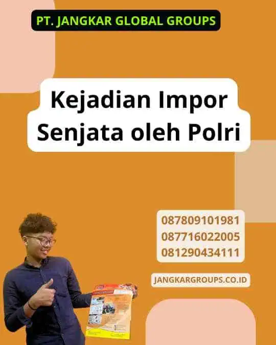 Kejadian Impor Senjata oleh Polri