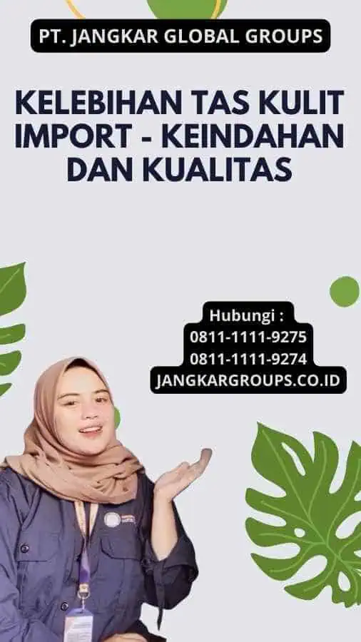 Kelebihan Tas Kulit Import - Keindahan dan Kualitas