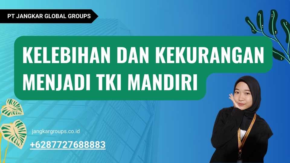 Kelebihan dan Kekurangan Menjadi TKI Mandiri