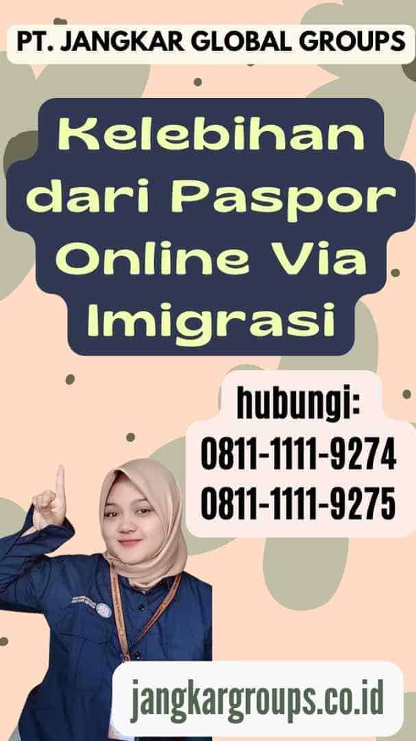 Kelebihan dari Paspor Online Via Imigrasi