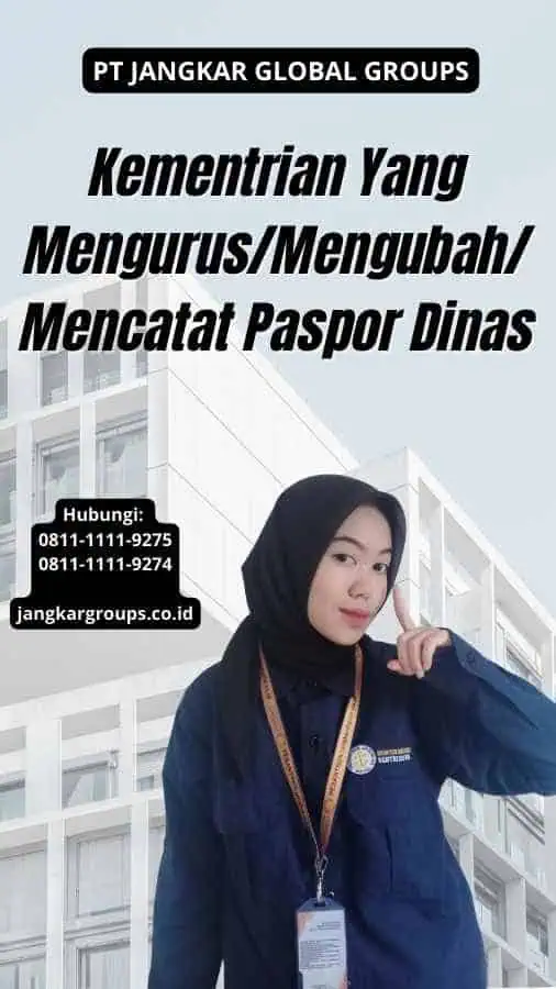 Kementrian Yang MengurusMengubahMencatat Paspor Dinas