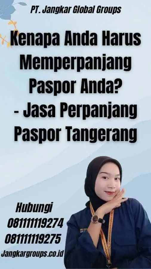 Kenapa Anda Harus Memperpanjang Paspor Anda? - Jasa Perpanjang Paspor Tangerang