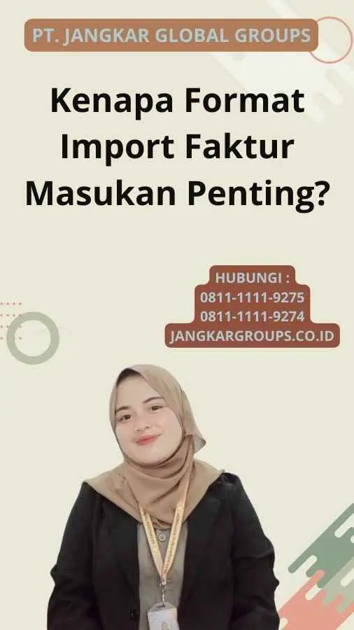 Kenapa Format Import Faktur Masukan Penting?