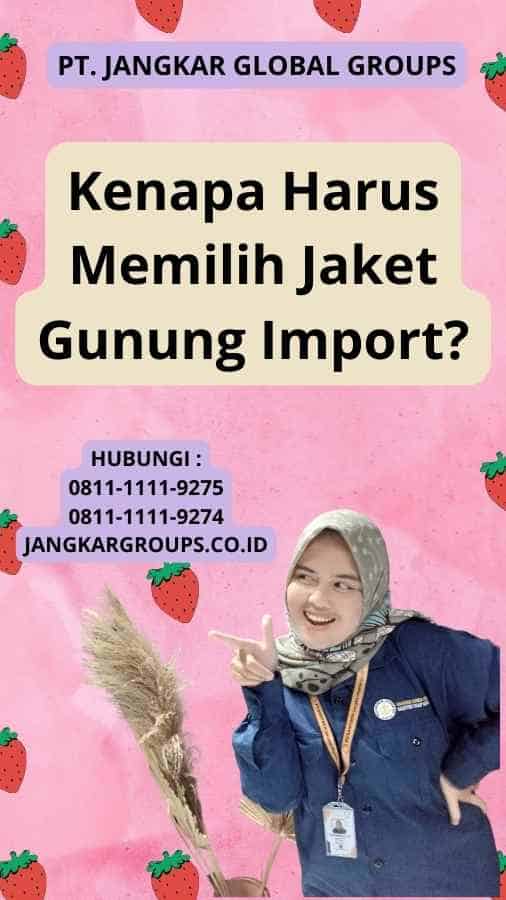 Kenapa Harus Memilih Jaket Gunung Import?