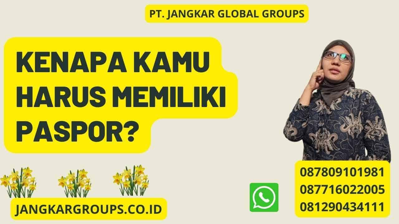 Kenapa Kamu Harus Memiliki Paspor?