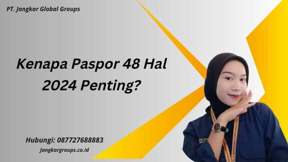 Kenapa Paspor 48 Hal 2024 Penting?