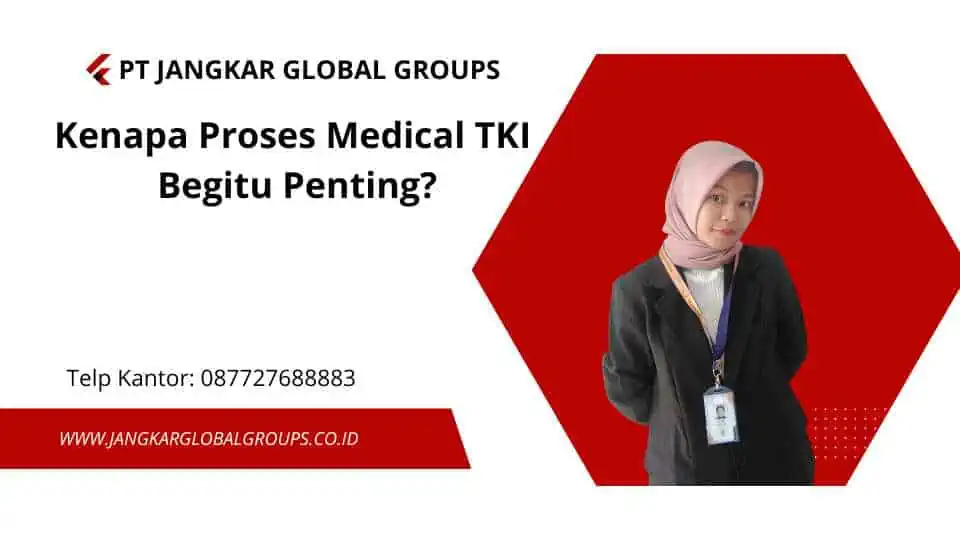 Kenapa Proses Medical TKI Begitu Penting