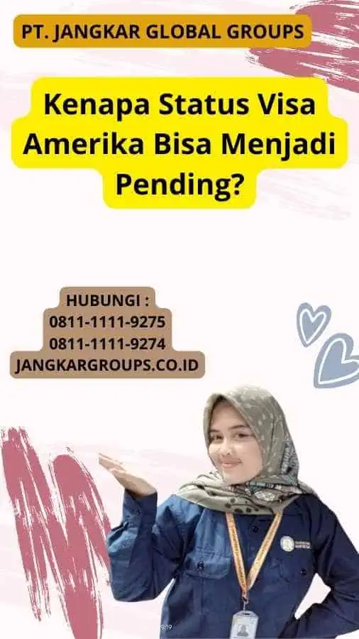 Kenapa Status Visa Amerika Bisa Menjadi Pending?