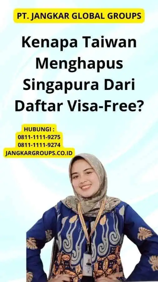 Kenapa Taiwan Menghapus Singapura Dari Daftar Visa-Free?