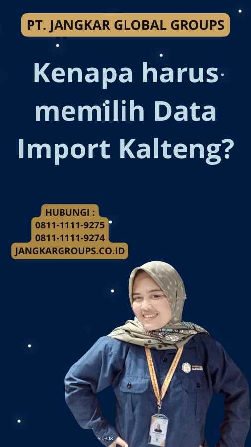 Kenapa harus memilih Data Import Kalteng?