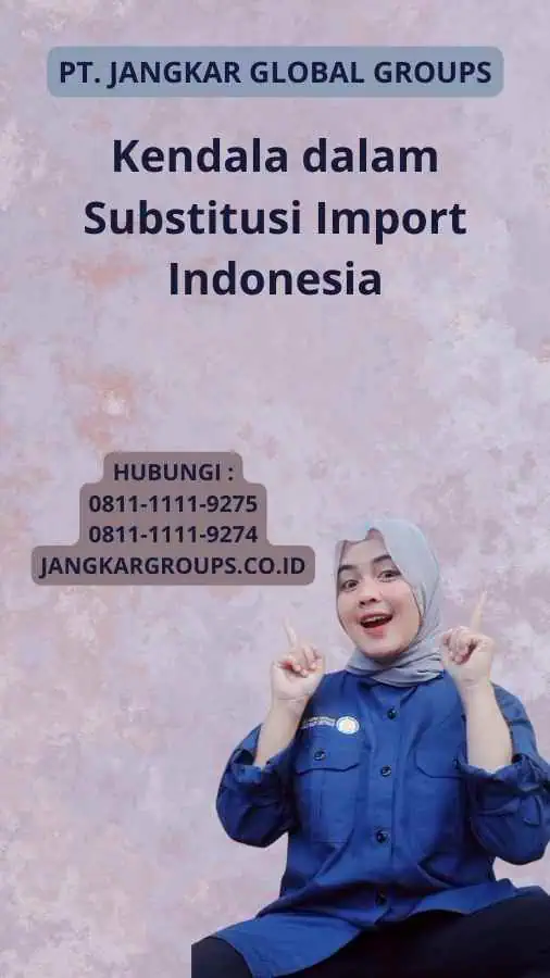 Kendala dalam Substitusi Import Indonesia