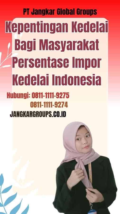 Kepentingan Kedelai Bagi Masyarakat Persentase Impor Kedelai Indonesia