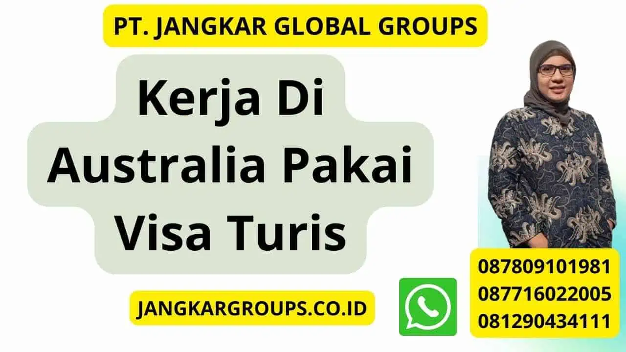 Kerja Di Australia Pakai Visa Turis