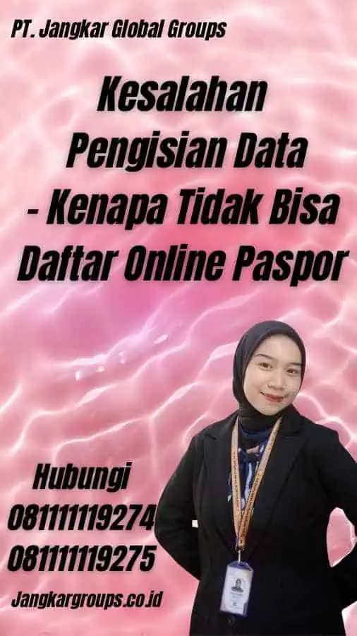 Kesalahan Pengisian Data - Kenapa Tidak Bisa Daftar Online Paspor