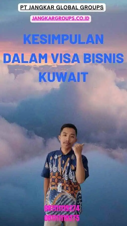 Kesimpulan Dalam Visa Bisnis Kuwait