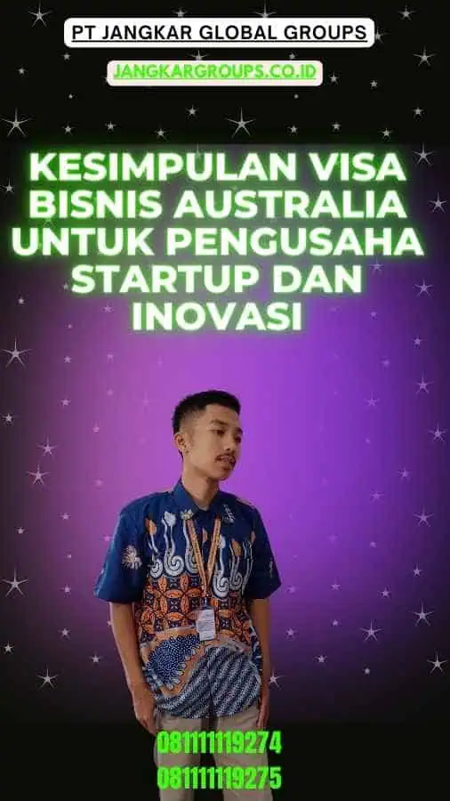 Kesimpulan Visa Bisnis Australia Untuk Pengusaha Startup Dan Inovasi