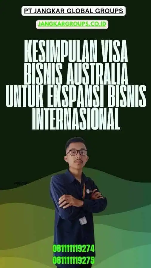 Kesimpulan Visa Bisnis Australia untuk Ekspansi Bisnis Internasional