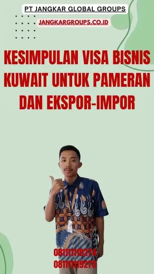 Kesimpulan Visa Bisnis Kuwait Untuk Pameran Dan Ekspor-Impor