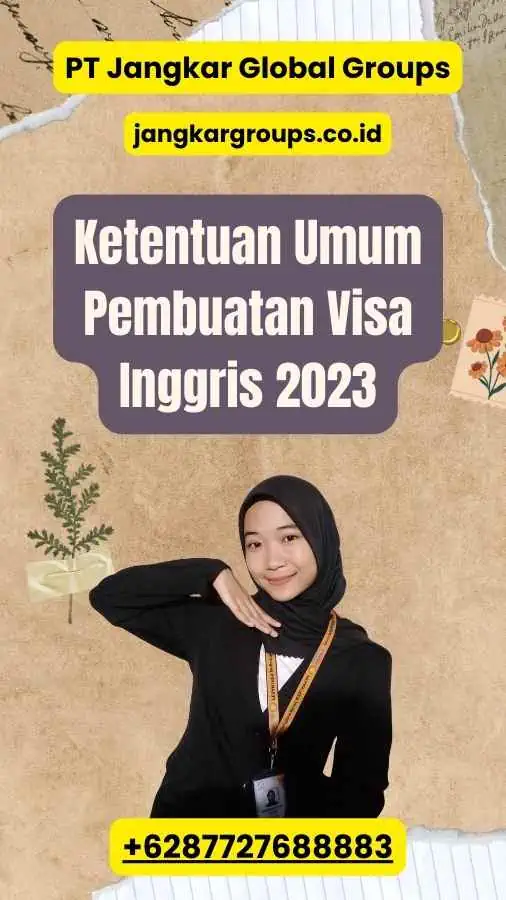 Ketentuan Umum Pembuatan Visa Inggris 2023