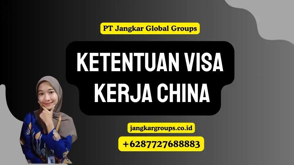 Ketentuan Visa Kerja China