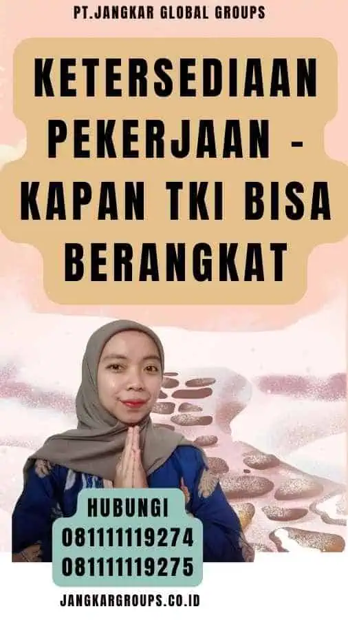 Ketersediaan Pekerjaan - Kapan TKI Bisa Berangkat