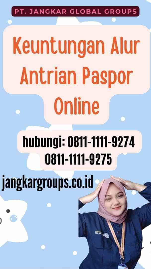 Keuntungan Alur Antrian Paspor Online