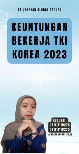 Keuntungan Bekerja TKI Korea 2023