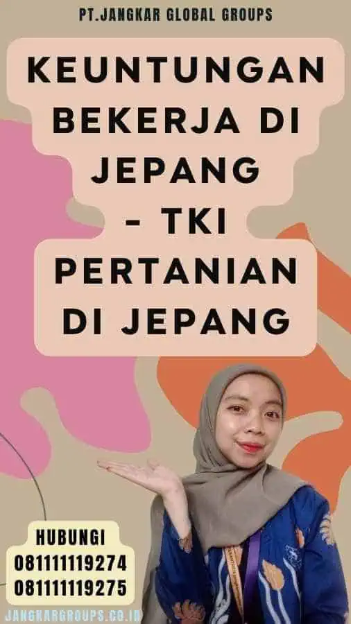 Keuntungan Bekerja di Jepang - TKI Pertanian Di Jepang