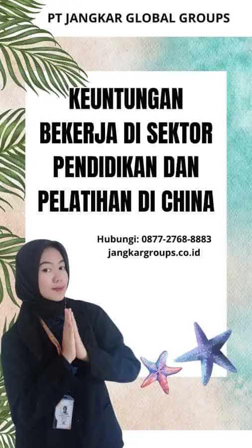 Keuntungan Bekerja di Sektor Pendidikan dan Pelatihan di China