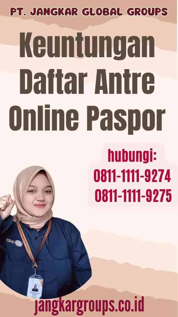 Keuntungan Daftar Antre Online Paspor