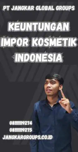 Keuntungan Impor Kosmetik Indonesia