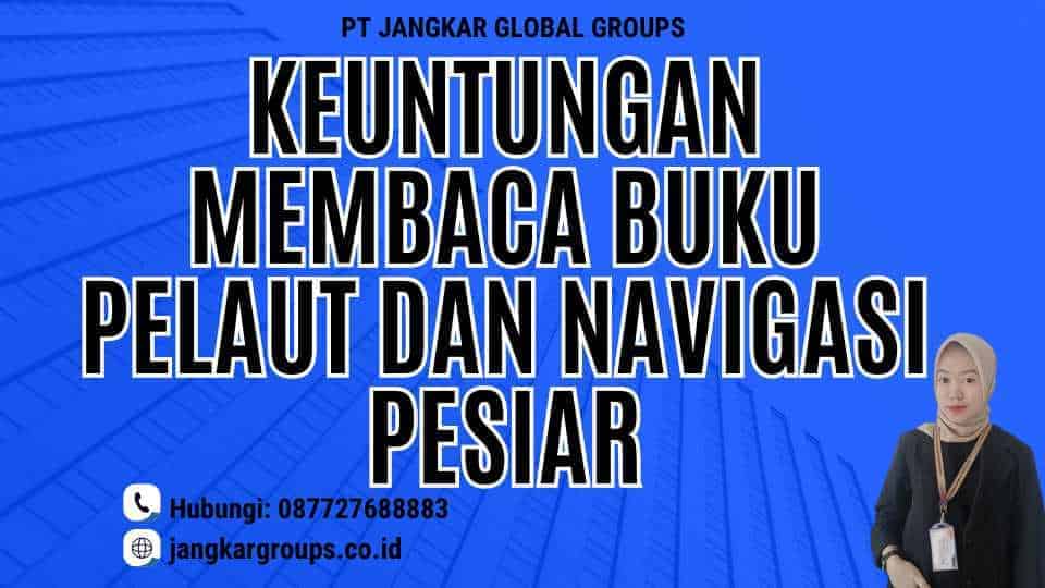 Keuntungan Membaca Buku Pelaut Dan Navigasi Pesiar