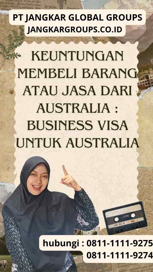 Keuntungan Membeli Barang atau Jasa dari Australia : Business Visa untuk Australia