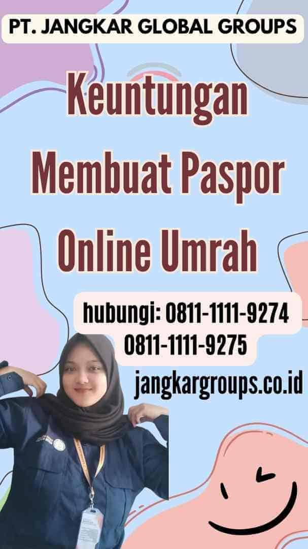 Keuntungan Membuat Paspor Online Umrah