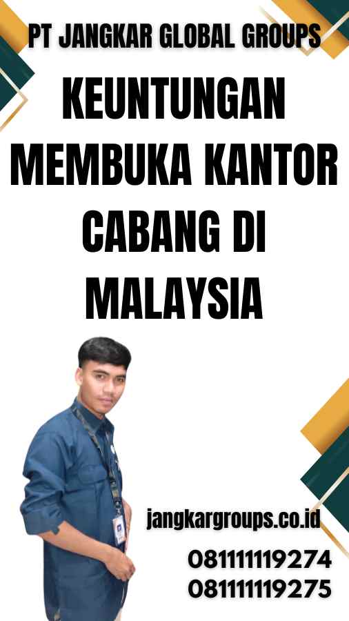 Keuntungan Membuka Kantor Cabang Di Malaysia - Visa Bisnis Malaysia untuk Pembukaan