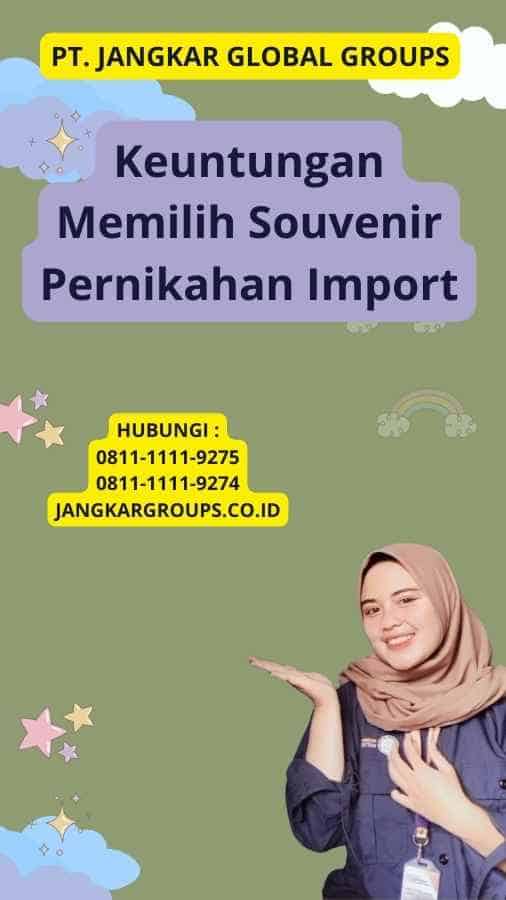 Keuntungan Memilih Souvenir Pernikahan Import