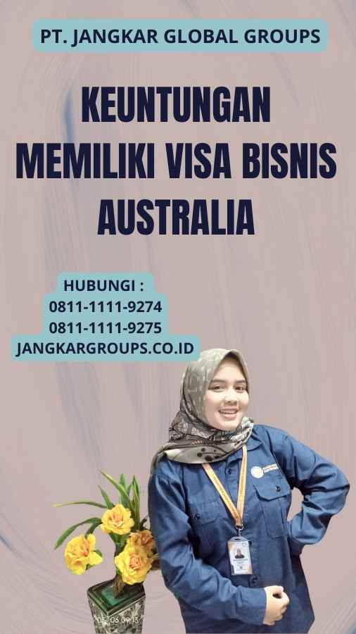 Keuntungan Memiliki Visa Bisnis Australia