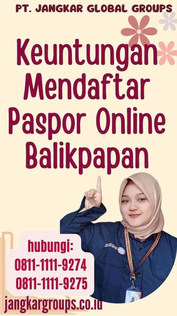 Keuntungan Mendaftar Paspor Online Balikpapan