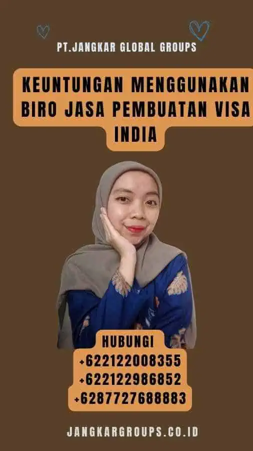 Keuntungan Menggunakan Biro Jasa Pembuatan Visa India