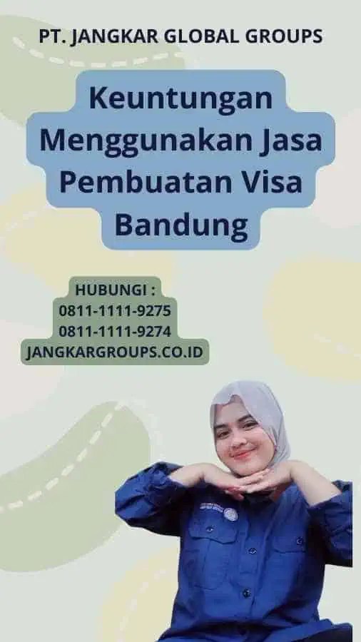 Keuntungan Menggunakan Jasa Pembuatan Visa Bandung