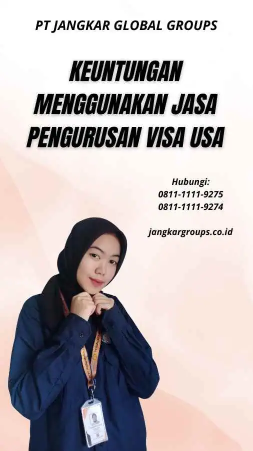 Keuntungan Menggunakan Jasa Pengurusan Visa USA