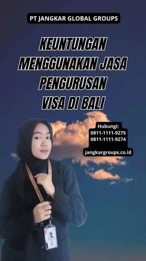 Keuntungan Menggunakan Jasa Pengurusan Visa di Bali