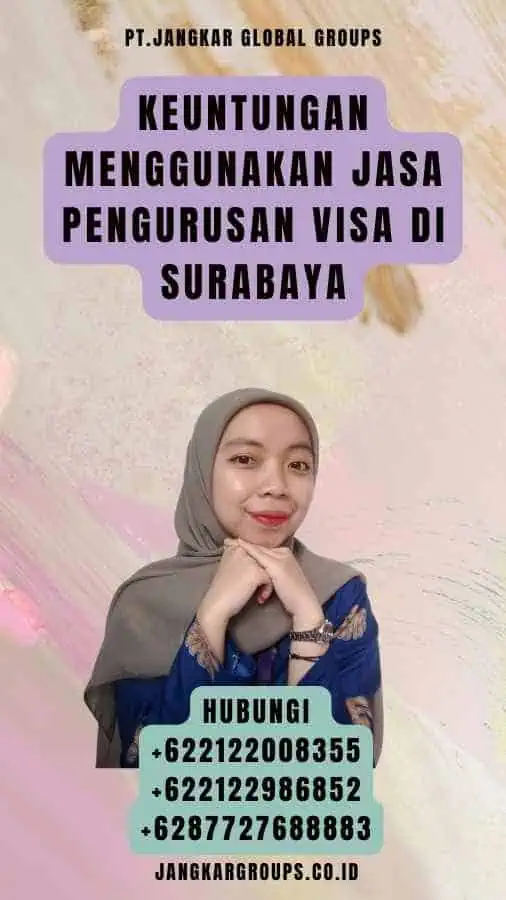 Keuntungan Menggunakan Jasa Pengurusan Visa di Surabaya