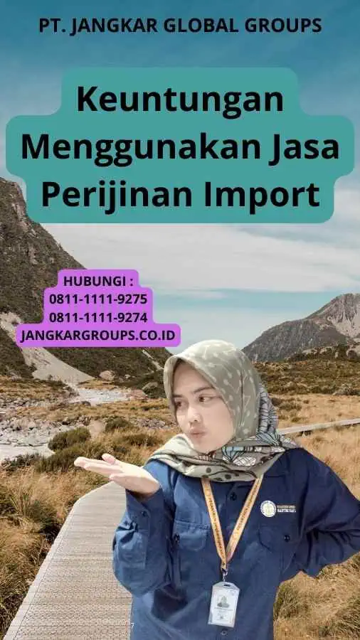 Keuntungan Menggunakan Jasa Perijinan Import