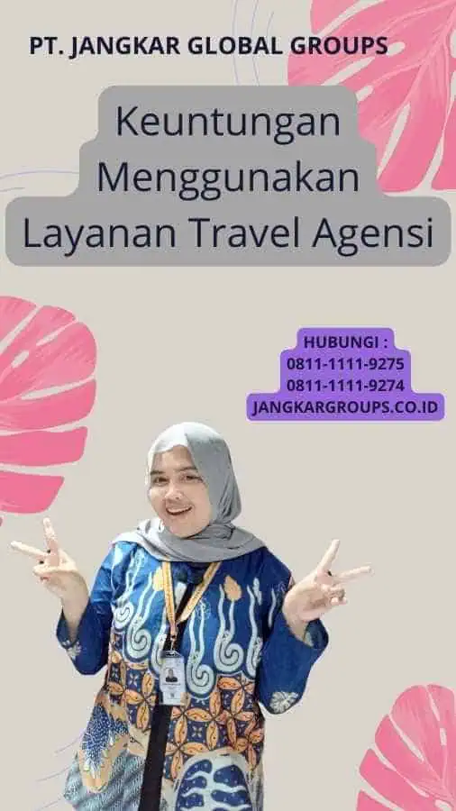 Keuntungan Menggunakan Layanan Travel Agensi