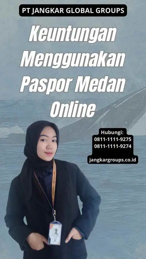 Keuntungan Menggunakan Paspor Medan Online