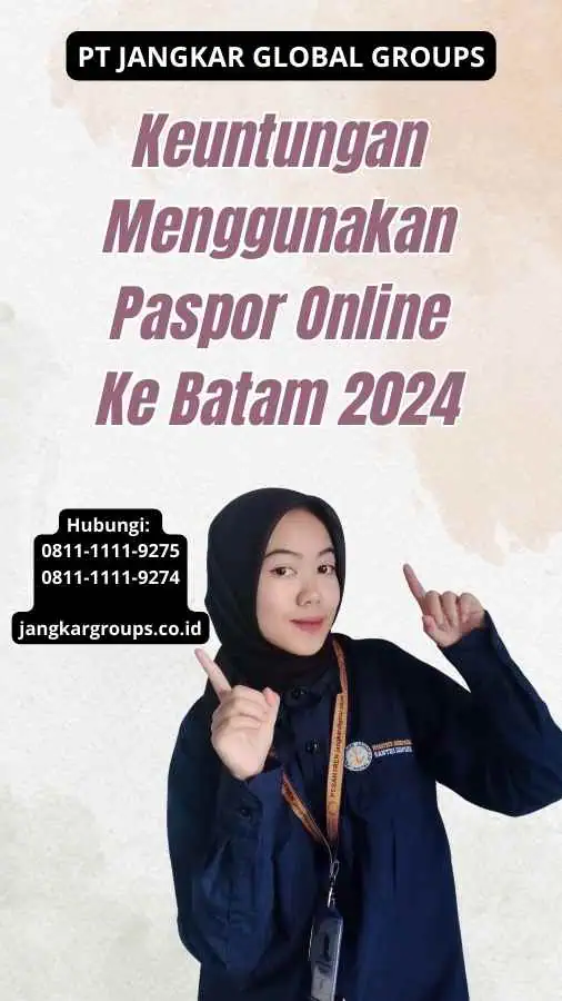 Keuntungan Menggunakan Paspor Online Ke Batam 2024