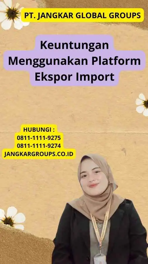 Keuntungan Menggunakan Platform Ekspor Import